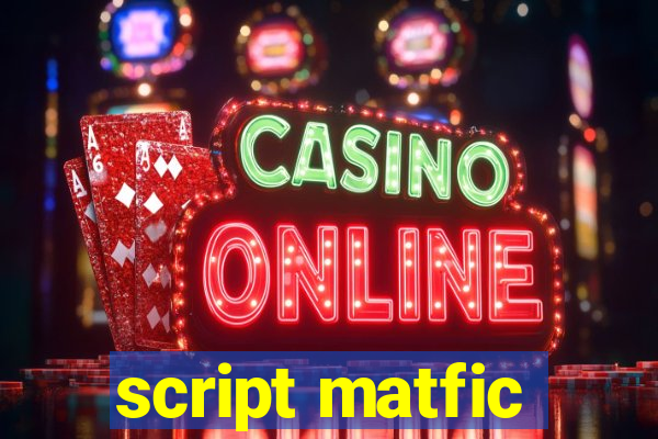 script matfic